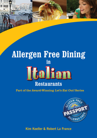 GlutenFree Passport Allergy Free Ebooks Allergy Free Dining in Italian Restaurants Ebook