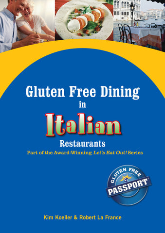 GlutenFree Passport Gluten Free Ebooks Gluten Free Dining in Italian Restaurants Ebook