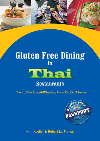 GlutenFree Passport Gluten Free Ebooks Gluten Free Dining in Thai Restaurants Ebook